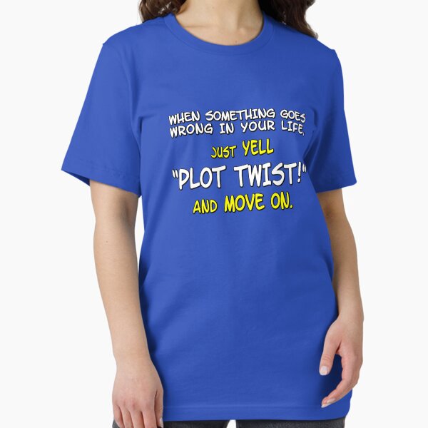 Item preview, When something goes wrong in your life, just yell "PLOT TWIST!" and move on. designed and sold by digerati.