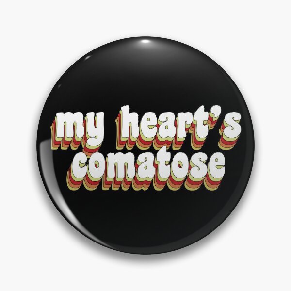 Item preview, my heart's comatose designed and sold by TikTokTalk.