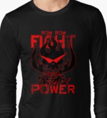 Row Row FIGHT the POWER Long Sleeve T-Shirt