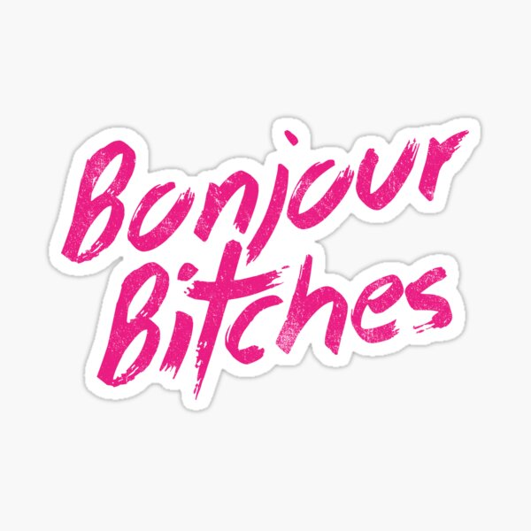 Bonjour Bitches Sticker