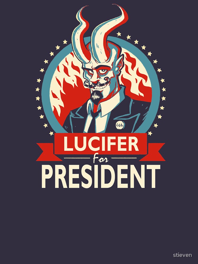 Lucifer For President! by stieven