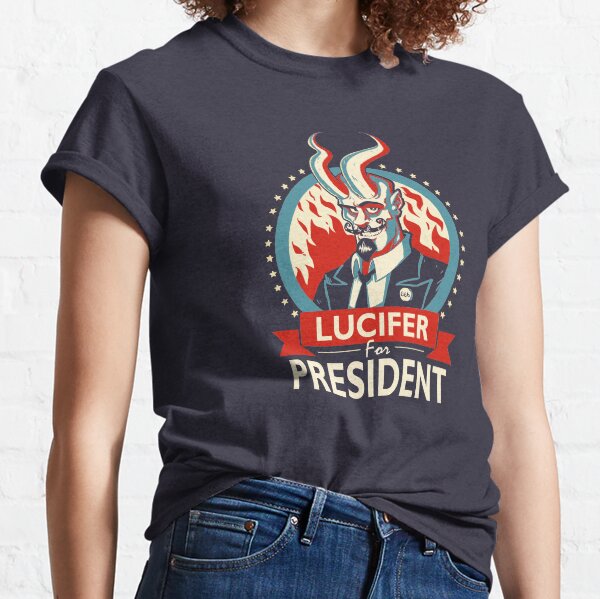 Lucifer For President! Classic T-Shirt