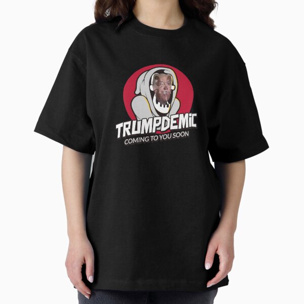 TRUMPDEMIC Oversized T-Shirt