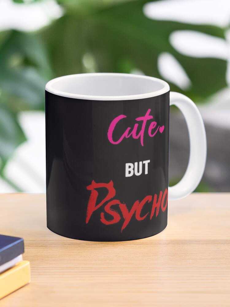 Cute But Psycho 11oz Coffee Mug