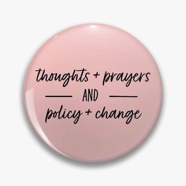 Item preview, Thoughts + Prayers AND Policy + Change designed and sold by Modern World Catholic.