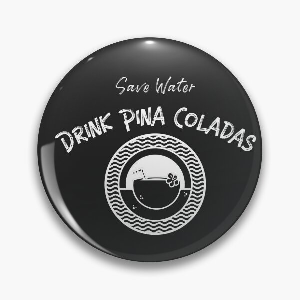 Item preview, Save Water Drink Pina Coladas designed and sold by EricJP.