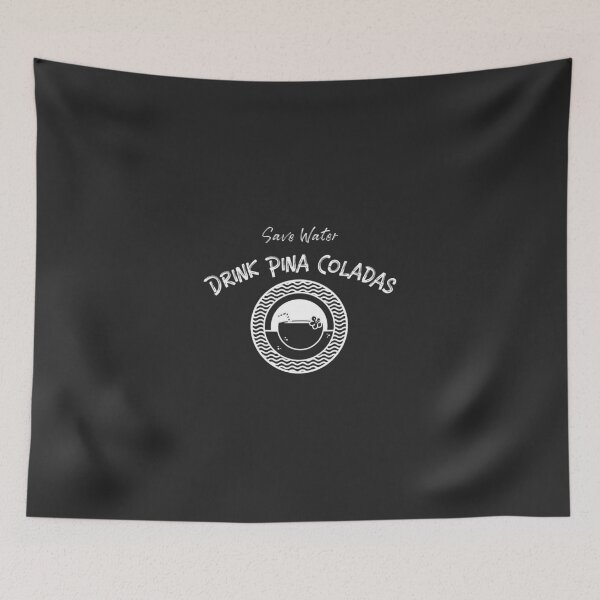 Item preview, Save Water Drink Pina Coladas designed and sold by EricJP.