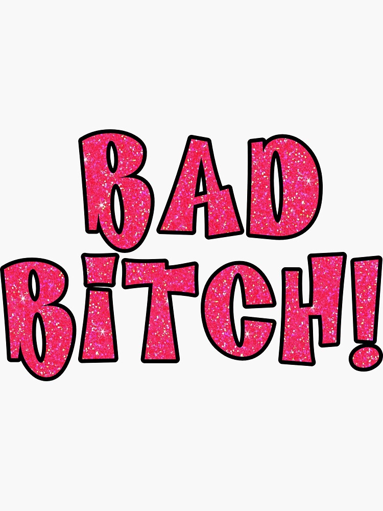 Bad Bitch Sticker For Sale By Kundary Redbubble