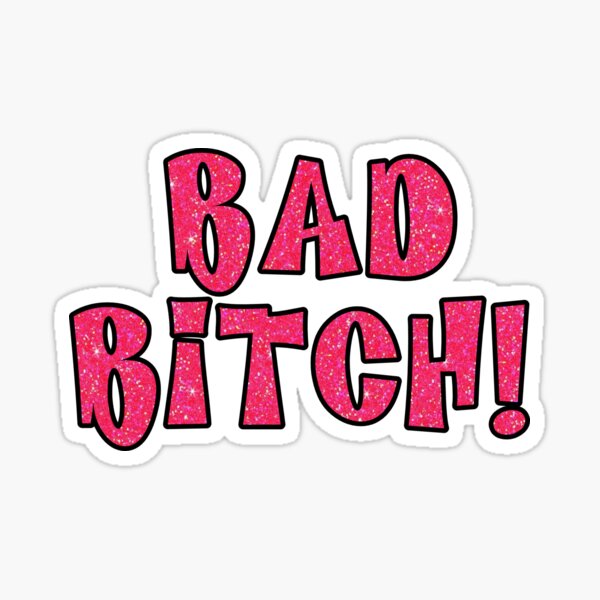 Bad Bitch Sticker For Sale By Kundary Redbubble