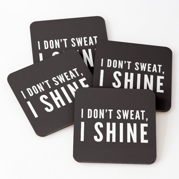 Item preview, I Don't Sweat, I Shine designed and sold by keriannhill.