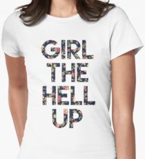 Girl The Hell Up Women's Fitted T-Shirt