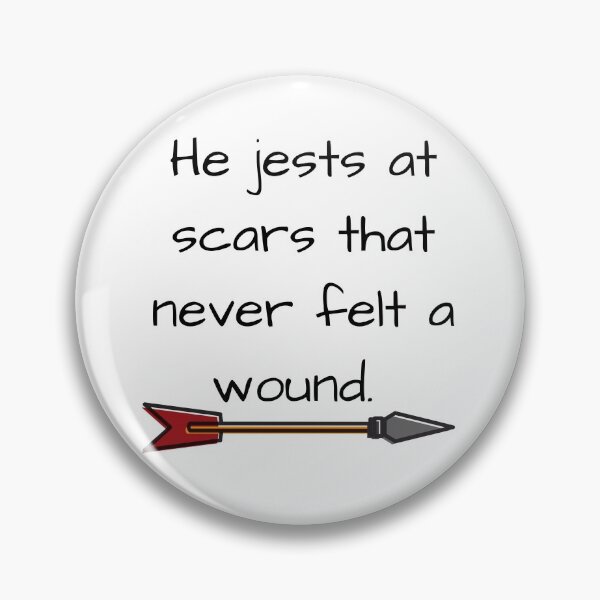 Item preview, Don't jest at Romeo's scars designed and sold by bardnbangtan.