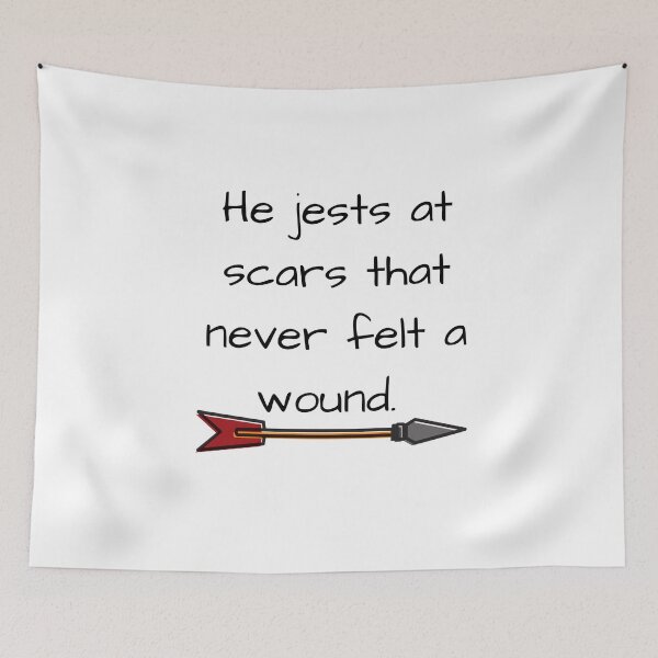 Item preview, Don't jest at Romeo's scars designed and sold by bardnbangtan.
