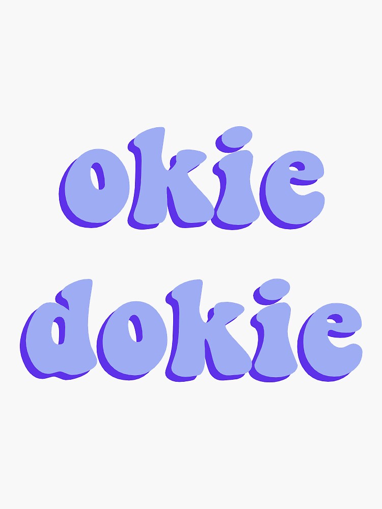 "okie dokie (blue)" Sticker by emmmcc Redbubble