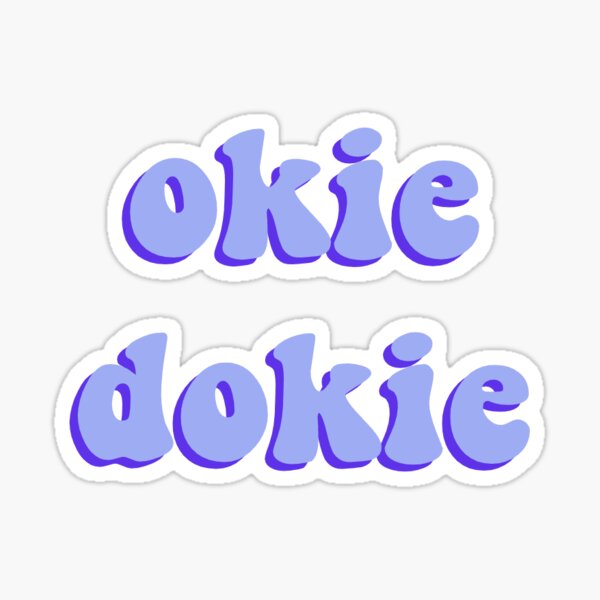 "okie dokie (blue)" Sticker by emmmcc Redbubble