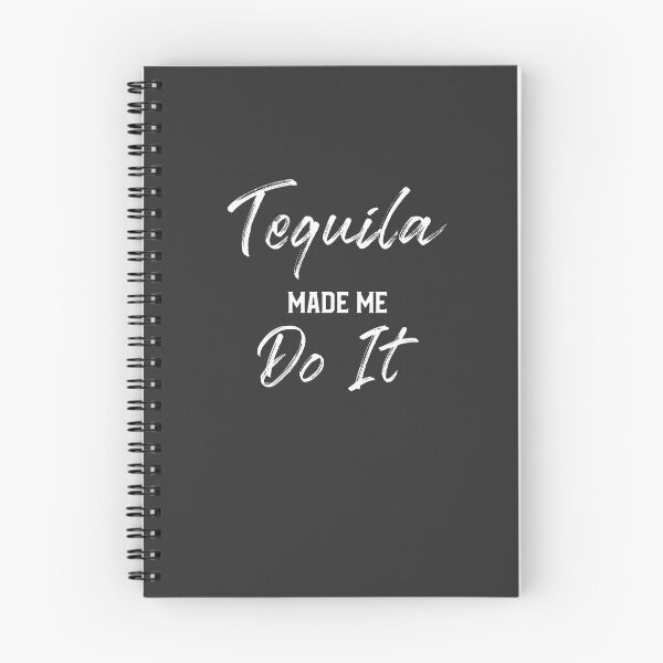 Item preview, Tequila Made Me Do It designed and sold by EricJP.