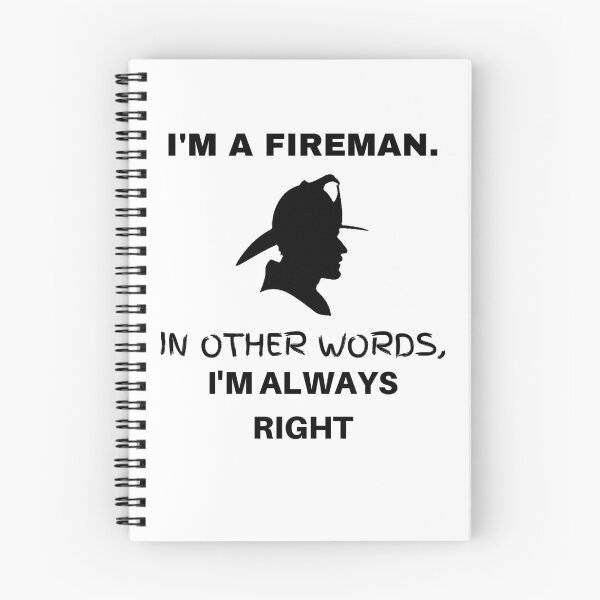 Item preview, I'm A Fireman, In Other Words I'm Always Right designed and sold by BigBoyShop.