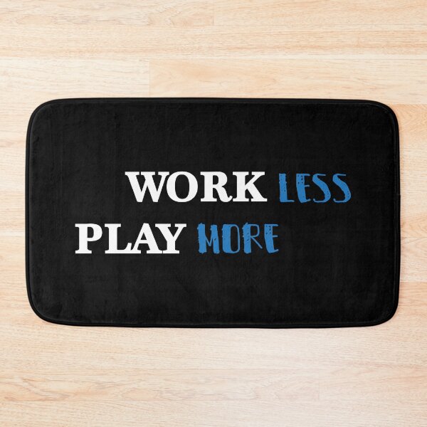 Item preview, Work Less Play More Enjoy Life designed and sold by Arassa Design.