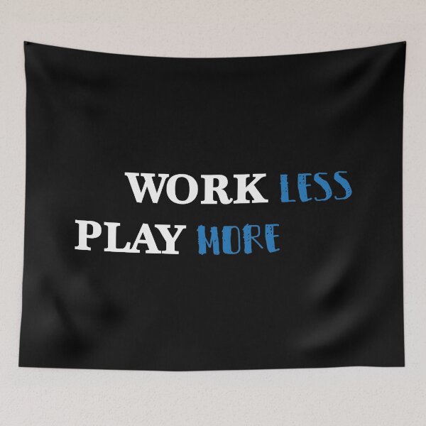 Item preview, Work Less Play More Enjoy Life designed and sold by Arassa Design.