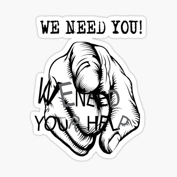 we-need-you-we-need-your-help-sticker-for-sale-by-aiglebam-redbubble