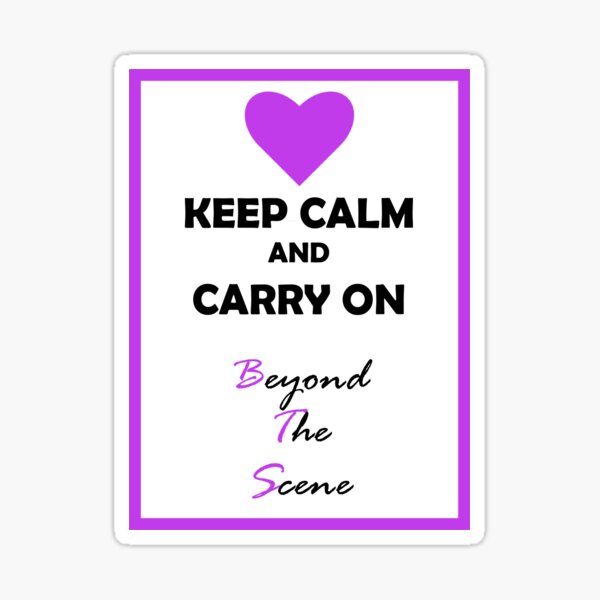Keep Calm and Carry On - Beyond The Scene Sticker