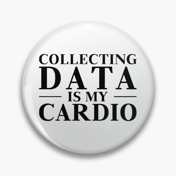 Item preview, Collecting Data is My Cardio - Funny Analytics designed and sold by Maria Garcia.