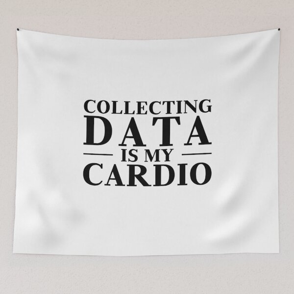 Item preview, Collecting Data is My Cardio - Funny Analytics designed and sold by Maria Garcia.