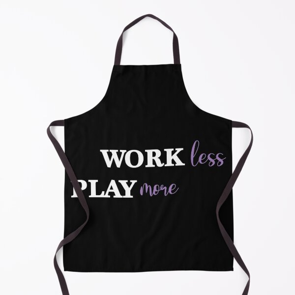 Item preview, Work Less Play More Enjoy your Life designed and sold by Arassa Design.