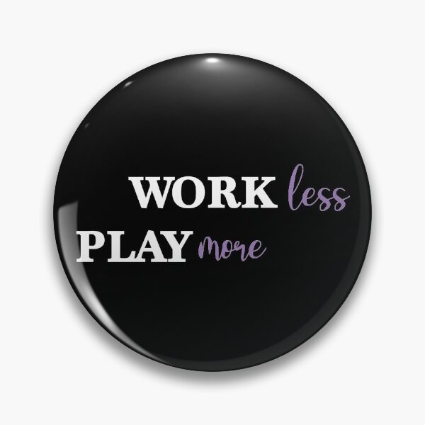 Item preview, Work Less Play More Enjoy your Life  designed and sold by Arassa Design.