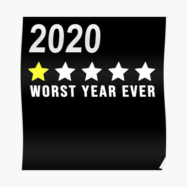 2020-worst-year-ever-poster-by-verve-designs-redbubble