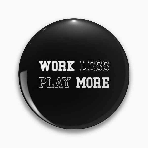 Item preview,  Work Less Play More designed and sold by Arassa Design.