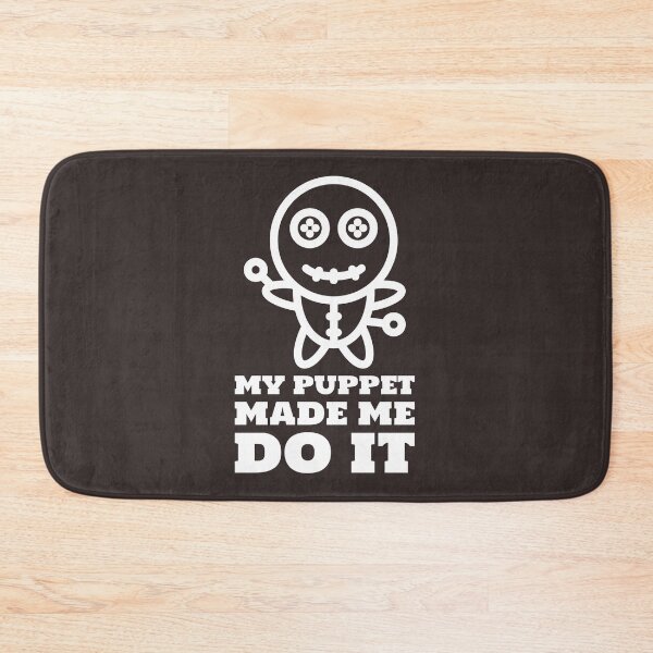 Item preview, My Puppet Made Me Do It designed and sold by AscendMerch.