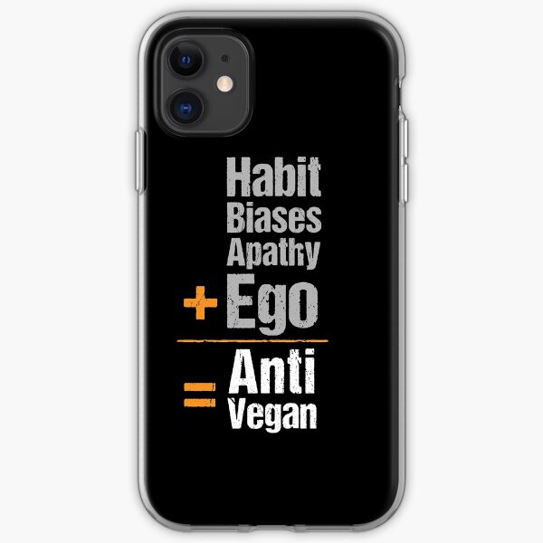 Anti Vegan Sum of Ingredients: Habit + Biases + Apathy + Ego = Anti-Vegan iPhone Soft Case