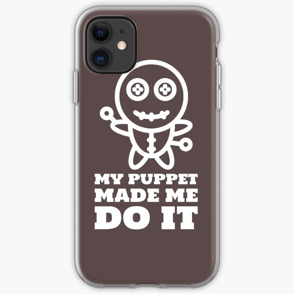 My Puppet Made Me Do It iPhone Soft Case