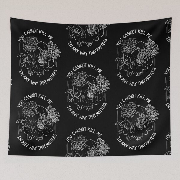 Item preview, You Cannot Kill Me in Any Way that Matters designed and sold by kilobyte.