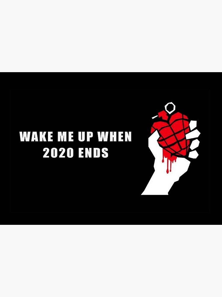 Wake Me Up When 2020 Ends Design by tylers2001