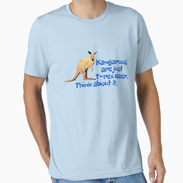 Item preview, Kangaroos are just T-rex deer. Think about it. designed and sold by digerati.