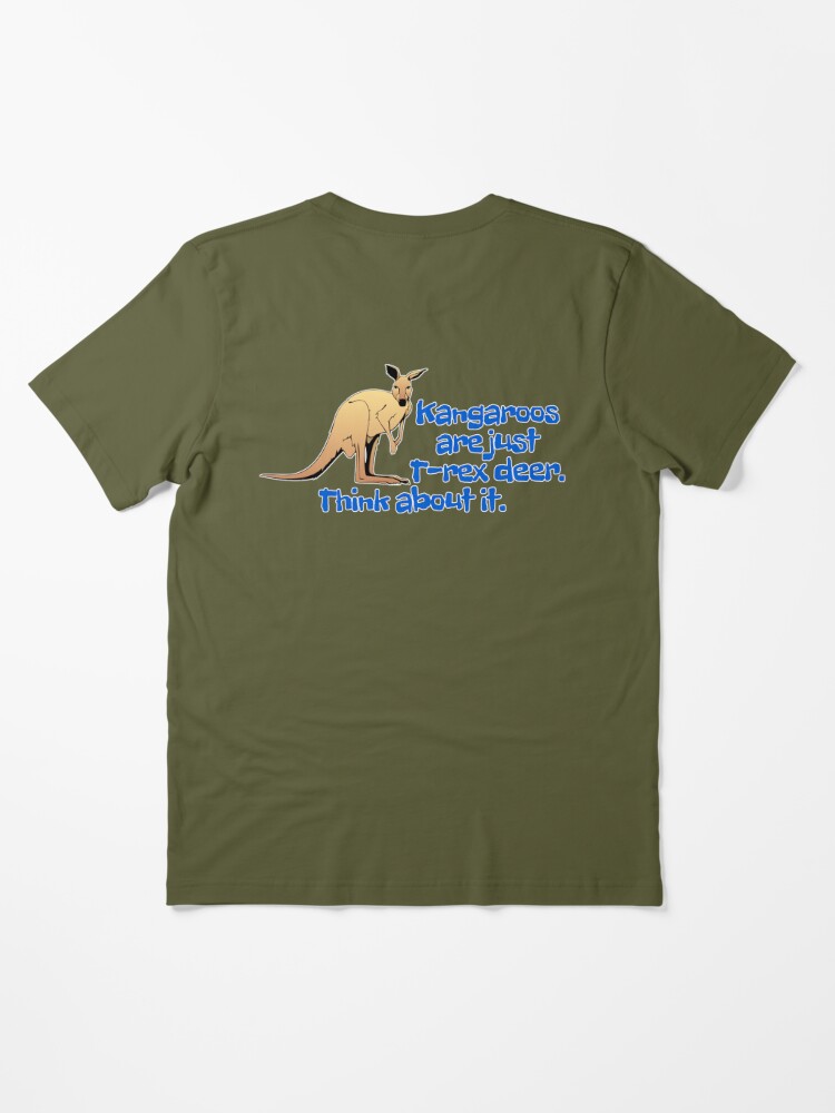 Kangaroos are just | digerati Sale deer. T-rex Redbubble about Essential by for Think T-Shirt it