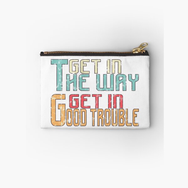 Item preview, GET IN THE WAY GET IN GOOD TROUBLE, john lewis quotes designed and sold by T-DESIGNEDZ.