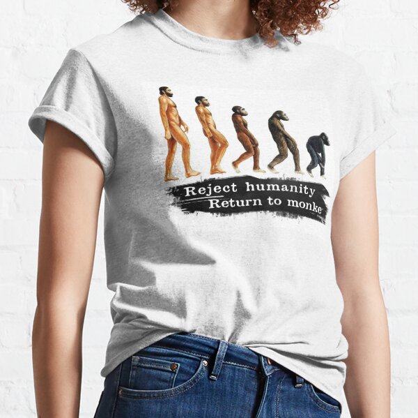 Reject humanity return to monke anprim meme monkey Classic T-Shirt