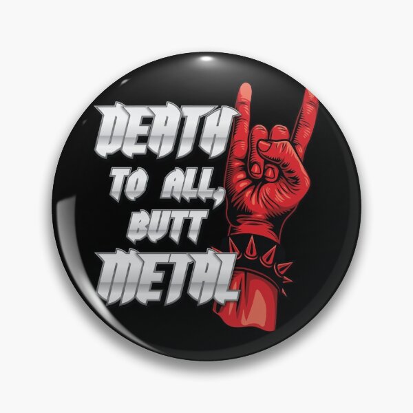 Item preview, Death to all, butt Metal designed and sold by frittercritters.