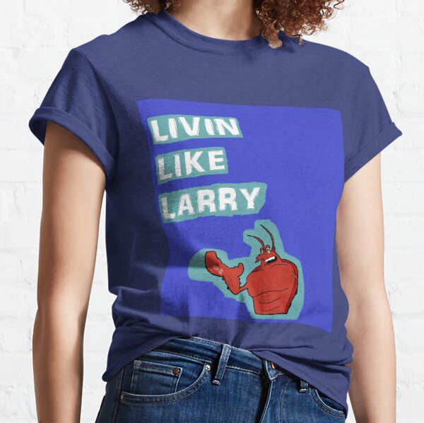 livin like larry shirt