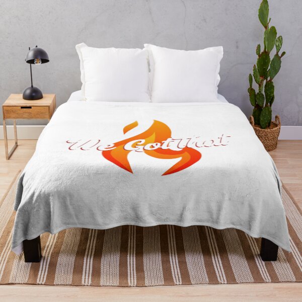 Item preview, We Got That Fire designed and sold by TeagoShirts.