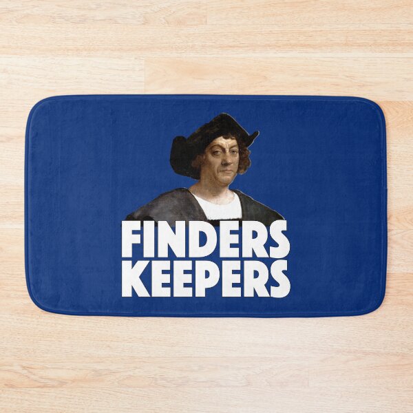Item preview, Christopher Columbus Finders Keepers Thanksgiving American designed and sold by SugarMootz.