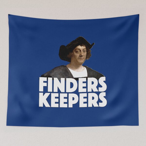 Item preview, Christopher Columbus Finders Keepers Thanksgiving American designed and sold by SugarMootz.
