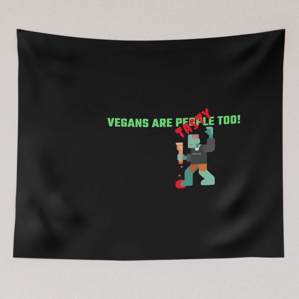 Item preview, Vegans are People (Tasty) Too zombie meat eater designed and sold by HarlicoDesigns.