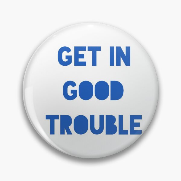 Item preview, Get In Good Trouble John Lewis Quote designed and sold by gillys.