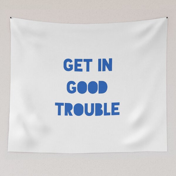 Item preview, Get In Good Trouble John Lewis Quote designed and sold by gillys.