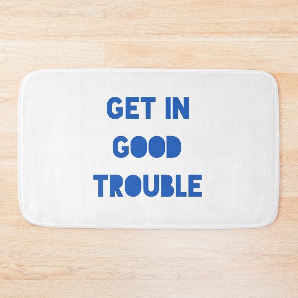 Item preview, Get In Good Trouble John Lewis Quote designed and sold by gillys.