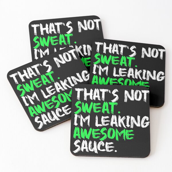 Item preview, That's Not Sweat I'm Leaking Awesome Sauce Classic (Gift) designed and sold by ammar-ozbek.